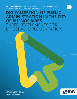 Digitization of Public Administration in the City of Buenos Aires. Three Key Elements for Effective Implementation