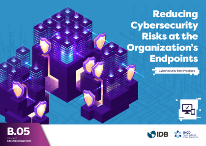 Reducing Cybersecurity Risks at the Organization’s Endpoints: Cybersecurity Best Practices