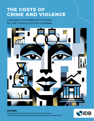 The Costs of Crime and  and Violence: Expansion and Update of Estimates for Latin America and the Caribbean