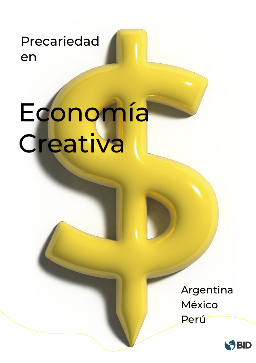 Precariedad en economía creativa: Argentina, México, Perú