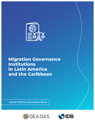 Migration Governance Institutions in Latin America and the Caribbean