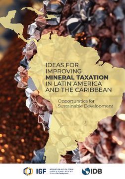 Ideas for Improving Mineral Taxation in Latin America and the Caribbean: Opportunities for Sustainable Development