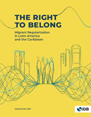The Right to Belong: Migrant Regularization in Latin America and the Caribbean