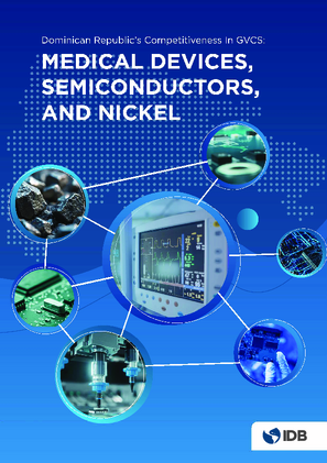 Dominican Republic’s Competitiveness in GVCs: Medical Devices, Semiconductors, and Nickel