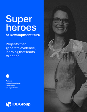 Superheroes of Development 2025: Projects that Generate Evidence, Learning that Leads to Action