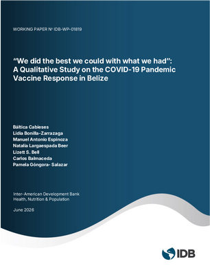 "We did the best we could with what we had": A Qualitative Study of the Pandemic Vaccine Response in Belize