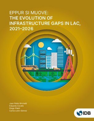 Eppur si Muove: The Evolution of Infrastructure Gaps in LAC 2021-2026