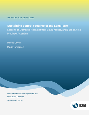 Sustaining School Feeding for the Long Term: Lessons on Domestic Financing from Brazil, Mexico, and Buenos Aires Province, Argentina
