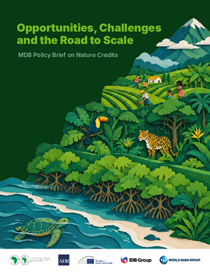 Opportunities, Challenges and the Road to Scale. MDB Policy Brief on Nature Credits
