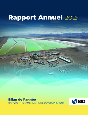 Rapport annuel de la Banque Interaméricaine de Développement 2025: Bilan de l'année