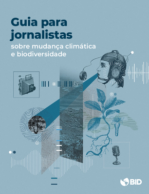 Guia para jornalistas sobre mudança climática e biodiversidade