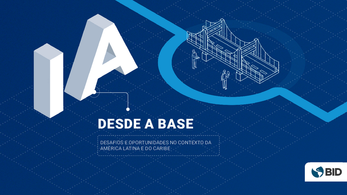 IA desde los cimientos - Desafíos y oportunidades en el contexto de América Latina y el Caribe
