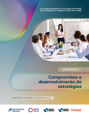 Compromisso e desenvolvimento de estratégias. Guia para promover a igualdade de gênero nas empresas da América Latina e do Caribe: dimensão 1