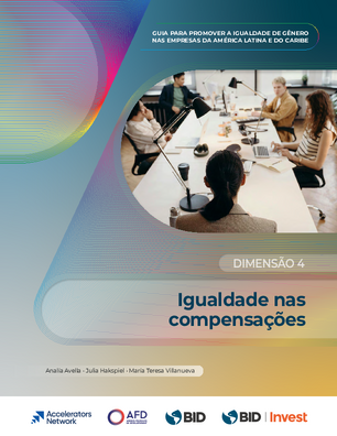 Igualdade nas compensações. Guia para promover a igualdade de gênero nas empresas da América Latina e do Caribe: dimensão 4