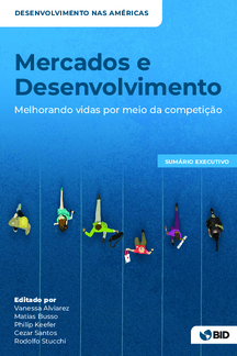 Mercados e desenvolvimento: melhorando vidas por meio da competição. Sumário executivo