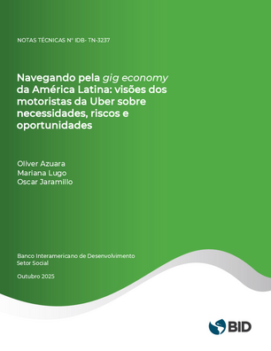 Navegando pela gig economy da América Latina: visoes dos motoristas da Uber sobrenecessidades, riscos e oportunidades