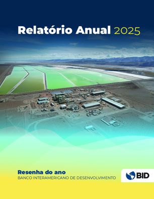 Relatório anual 2025 do Banco Interamericano de Desenvolvimento: Resenha do ano