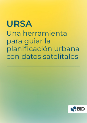 URSA: una herramienta para guiar la planificación urbana con datos satelitales