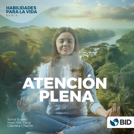 Habilidades para la vida serie: atención plena