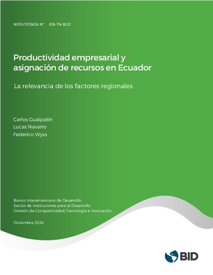 Productividad empresarial y asignación de recursos en Ecuador: la relevancia de los factores regionales