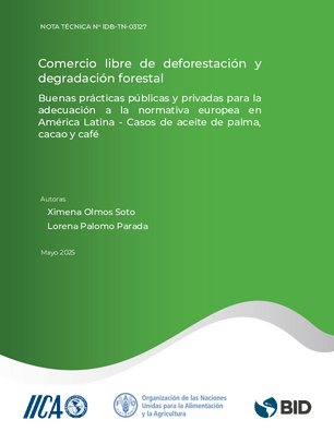 Comercio libre de deforestación y degradación forestal: buenas prácticas públicas y privadas para la adecuación a la normativa europea en América Latina. Caso de aceite de palma, cacao y café