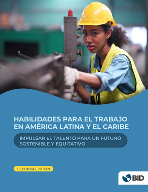 Habilidades para el trabajo en América Latina y el Caribe: impulsar el talento para un futuro sostenible y equitativo. Segunda edición