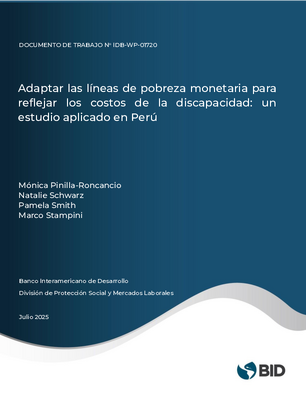 Adaptar las líneas de pobreza monetaria para reflejar los costos de la discapacidad: un estudio aplicado en Perú