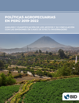 Políticas agropecuarias en Perú 2019-2022: análisis y cuantificación de los apoyos y su vinculación con las emisiones de gases de efecto invernadero