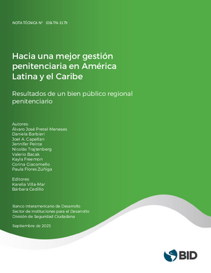 Hacía una mejor gestión penitenciaria en América Latina y el Caribe: resultados de un bien público regional penitenciario