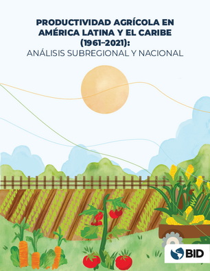 Productividad agrícola en América Latina y el Caribe (1961-2021): análisis subregional y nacional