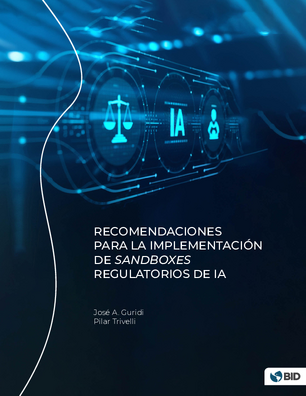 Recomendaciones para la implementación de sandboxes regulatorios de IA