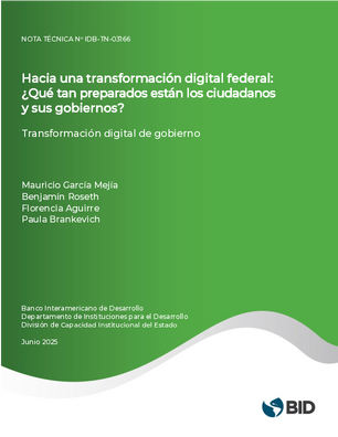 Hacia una transformación digital federal: ¿qué tan preparados están los ciudadanos y sus gobiernos?. Transformación digital del gobierno