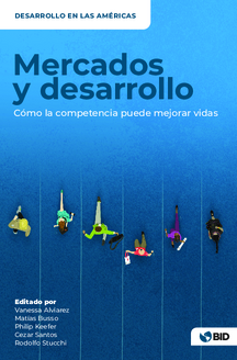 Mercados y desarrollo: cómo la competencia puede mejorar vidas