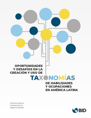 Oportunidades y desafíos en la creación y uso de taxonomías de  ocupaciones y habilidades en América Latina