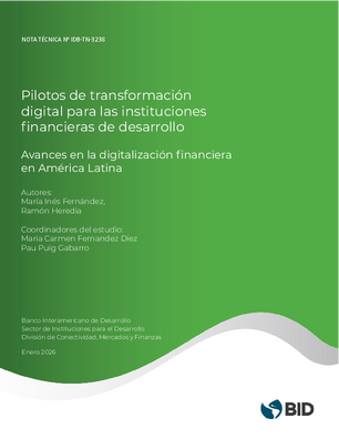 Pilotos de transformación digital para las instituciones financieras de desarrollo: avances en la digitalización financiera en América Latina