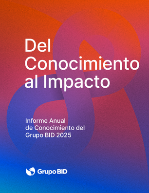 Informe anual de conocimiento del Grupo BID 2025: del conocimiento al impacto