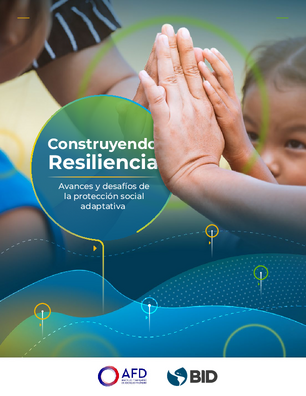 Construyendo resiliencia: avances y desafíos de la protección social adaptativa