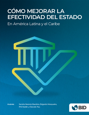 Cómo mejorar la efectividad del Estado en América Latina y el Caribe