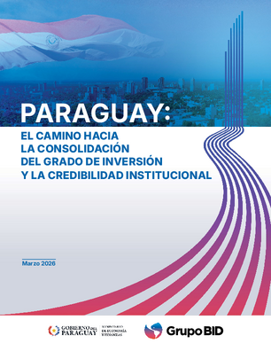 Paraguay: el camino hacia la consolidación del grado de inversión y credibilidad institucional
