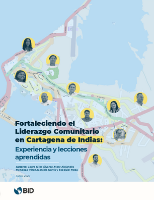 Fortaleciendo el liderazgo comunitario en Cartagena de Indias: Experiencia y lecciones aprendidas