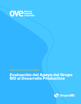 Documento de Enfoque. Evaluación del Apoyo del Grupo BID al Desarrollo Productivo