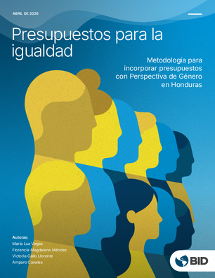 Presupuestos para la igualdad: metodología para incorporar presupuestos con perspectiva de género en Honduras