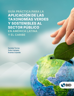 Guía práctica para la aplicación de las taxonomías verdes y sostenibles al sector público en América Latina y el Caribe