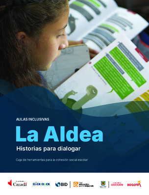 Aulas inclusivas. La Aldea: Historias para dialogar. Caja de herramientas para la cohesión social escolar