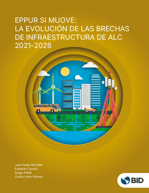  Eppur si muove: La evolución de las brechas de infraestructura de ALC 2021-2026