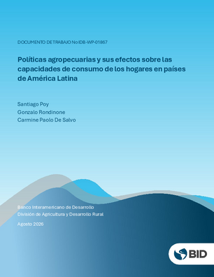 Políticas agropecuarias y sus efectos sobre las capacidades de consumo de los hogares en países de América Latina