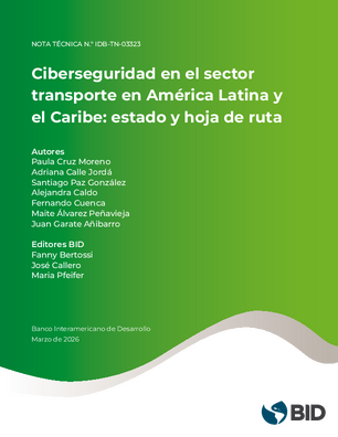 Ciberseguridad en el sector transporte en América Latina y el Caribe: estado y hoja de ruta