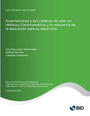Exportaciones y sus cadenas de valor en México y Centroamérica, y la relevancia de la educación para su desarrollo