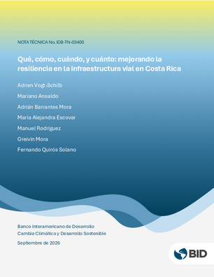 Qué, cómo, cuándo, y cuánto: mejorando la resiliencia en la infraestructura vial en Costa Rica