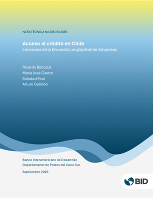 Acceso al crédito en Chile: Lecciones de la Encuesta Longitudinal de Empresas